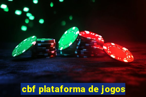 cbf plataforma de jogos